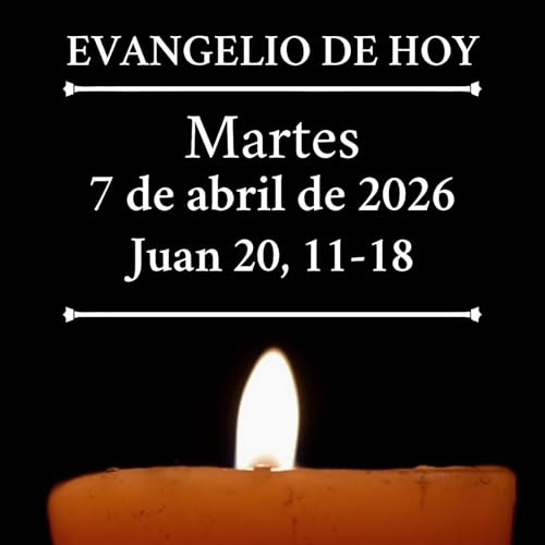 Evangelio del martes 7 abril de 2026 - &laquo;Mujer, &iquest;por qu&eacute; lloras?&raquo;