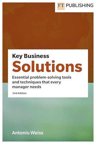 Key Business Solutions: Essential Problem-Solving Tools and Techn...