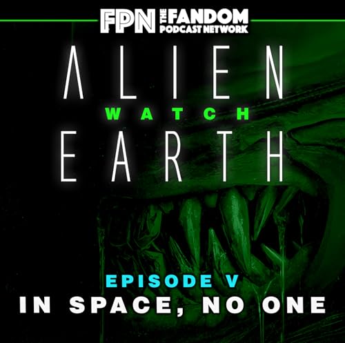 The Spacebook: Alien Watch #5: Alien Earth - Episode 5 In Space, No One Podcast Por arte de portada