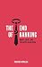 The End of Banking: Money, Credit, And the Digital Revolution