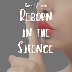 Reborn in the Silence Audiolibro Por Rachel August arte de portada