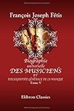  Biographie universelle des musiciens et bibliographie générale de la musique: Tome 5. Kechlina - Martini