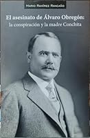 El asesinato de álvaro Obregón: la conspiración y la madre Conchita 6079276755 Book Cover