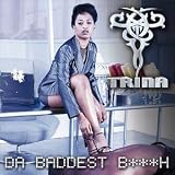Da Baddest B***H