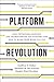 Produktbild Platform Revolution: How Networked Markets Are Transforming the Economyand How to Make Them Work for You
