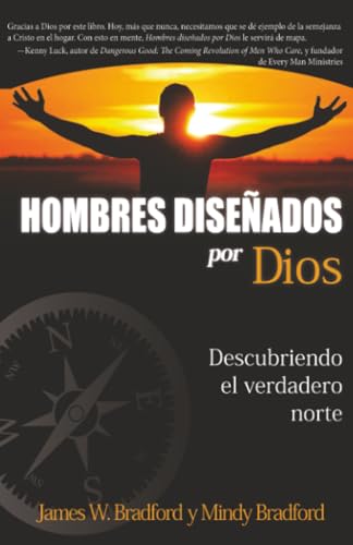Hombres diseñados por Dios: Descubriendo el verdadero norte (Spanish Edition)