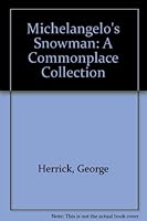 Michelangelo's Snowman: A Commonplace Collection 0938864084 Book Cover