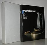  Kunst vom Jugendstil zur Moderne (1889 - 1939). Metallkunst: Silber, Kupfer, Messing, Zinn (Sammlung Karl H. Bröhan, Bd. 4)