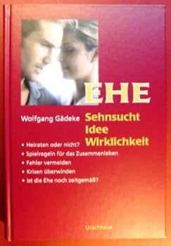 Hardcover Ehe. Sehnsucht, Idee, Wirklichkeit. [German] Book