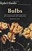 Taylor's Guides to Bulbs: How to Select and Grow More Than 400 Summer-Hardy and Tender Bulbs
