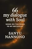  66 My Dialogue With Soul: Signs On The Road To My Becoming