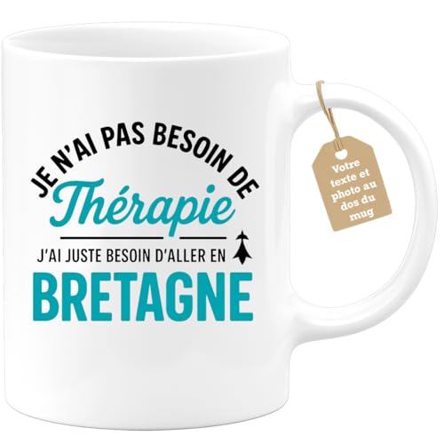 quotedazur Café-Croissant - Mug Personnalisé Je N'Ai Pas Besoin De Thérapie, Juste D'Aller En Bretagne. Cadeau Pour Noël Les Amatrices Tasse Régionale -...