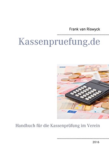 Kassenpruefung De Handbuch Fur Die Kassenprufung Im Verein Ebook Riswyck Frank Van Amazon De Kindle Shop