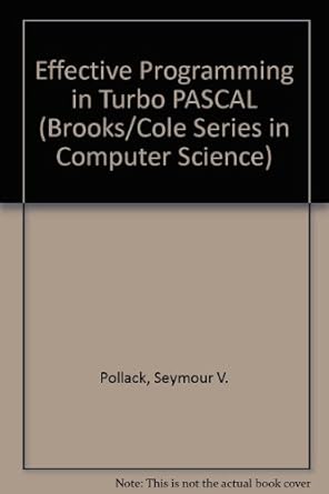 Effective Programming in Turbo Pascal (Brooks/Cole Series in Computer ...