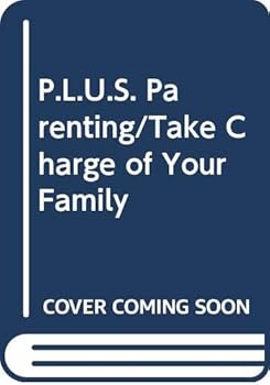 Hardcover P.L.U.S. Parenting/Take Charge of Your Family Book