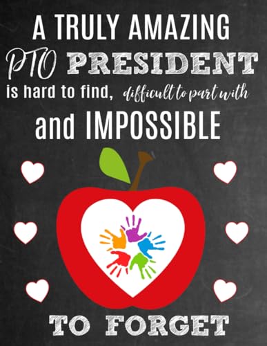 A Truly Amazing PTO President Notebook: A Thoughtful and Practical Appreciation Gift for Parent-Teacher Organization Leaders: A PTO Volunteer Thank ... for Meeting Notes, Planning, and Journaling
