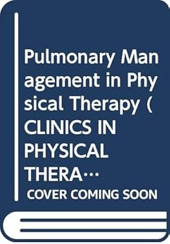 Hardcover Pulmonary Management in Physical Therapy (CLINICS IN PHYSICAL THERAPY) Book