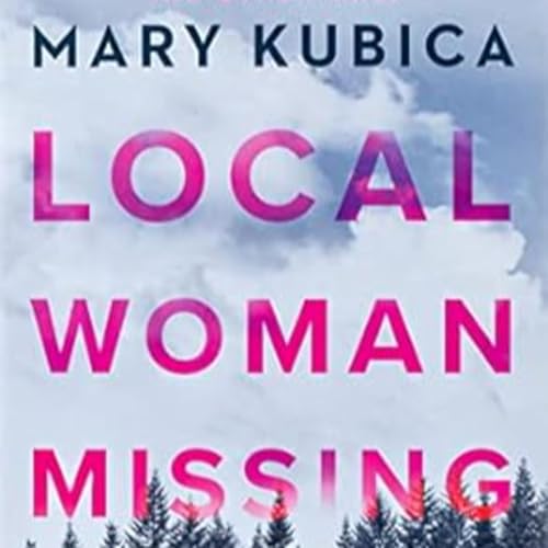 Local Woman Missing by Mary Kubica