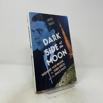 Hardcover Dark Side of the Moon: Wernher von Braun, the Third Reich, and the Space Race Book