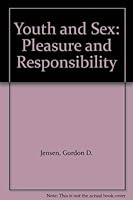 Youth and Sex: Pleasure and Responsibility 0882294997 Book Cover