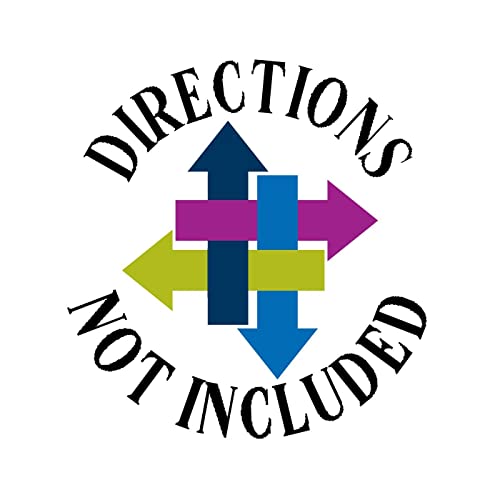 Directions NOT Included The Legacy Center for Community Success