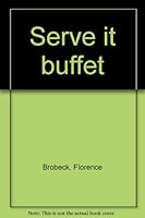 Serve it buffet, B0007EBS6Y Book Cover
