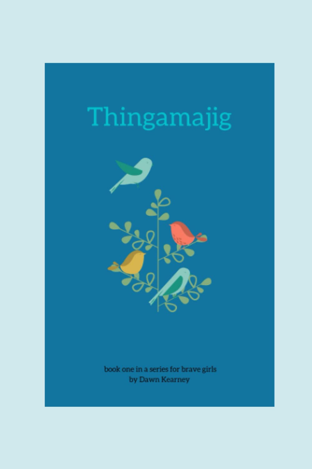 Thingamajig: book one in a series for brave girls