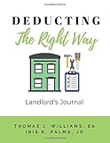 Deducting The Right Way: Landlords Journal (Deducting The Right Way&reg; | Small Business Series)