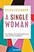 A Single Woman: Ein Plädoyer für Selbstbestimmung und neue Glückskonzepte Ein günstig Kaufen-A Single Woman: Ein Plädoyer für Selbstbestimmung und neue Glückskonzepte