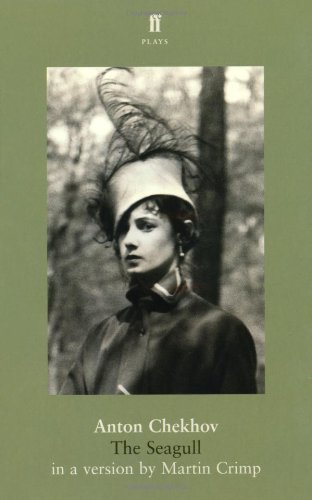 The Seagull: By Anton Chekhov, in a New Version by Martin Crimp