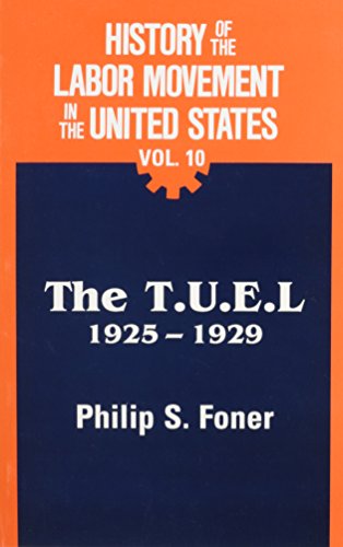 History of the Labor Movement, Vol. 10: The TUEL, 1925-1929