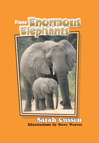 Those Enormous Elephants (Those Amazing Animals)