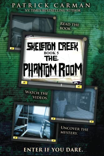 Skeleton Creek #5: The Phantom Room: (UK Edition) (Skeleton Creek (UK Edition))