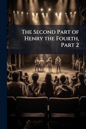 The Second Part of Henry the Fourth, Part 2