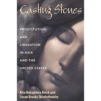 Casting Stones: Prostitution And Liberation In Asia And The United States