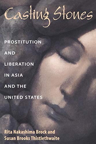 Casting Stones: Prostitution And Liberation In Asia And The United States