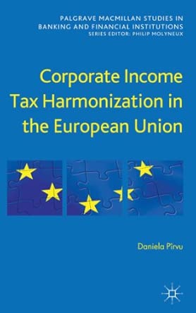 Corporate Income Tax Harmonization in the European Union 2012th Edition-Wow! eBook