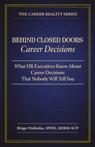 Behind Closed Doors, Career Decisions: What HR Executives Know Ab...