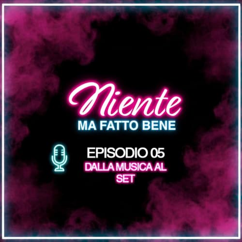 EP. 05 - Mario tuttofare: dalla musica al set