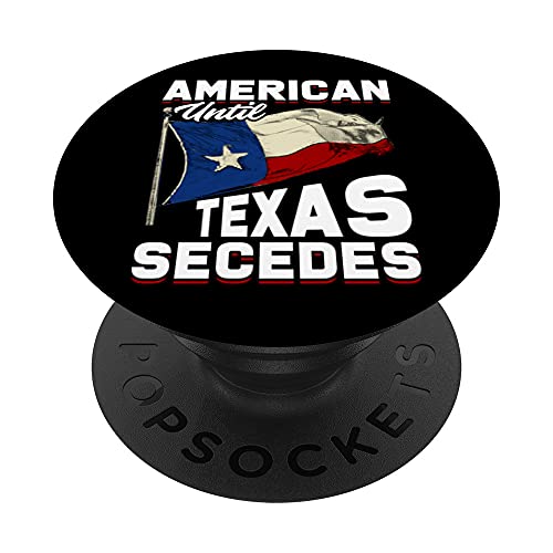 USA Texas Flag Texan American Until Texas Secedes Texas PopSockets Swappable PopGrip