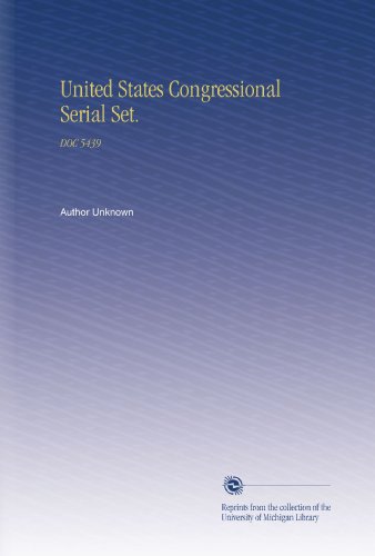 United States Congressional Serial Set.: DOC 5439