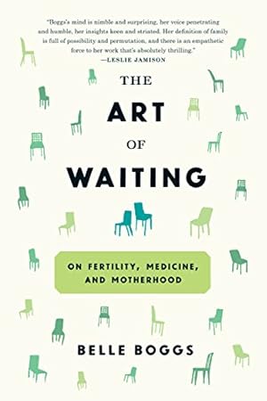 The Art of Waiting: On Fertility, Medicine, and Motherhood