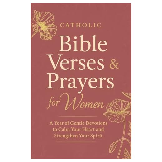 Catholic Bible Verses & Prayers for Women: 52 Life-Changing Lessons to Empower Your Beautiful Transformation – One for Each Week of the Year (Catholic Gifts for Women)