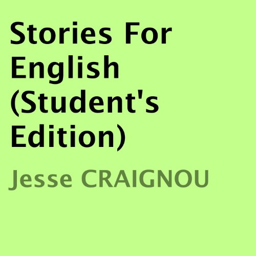 Stories For English (Student's Edition) Audiobook by Jesse Craignou