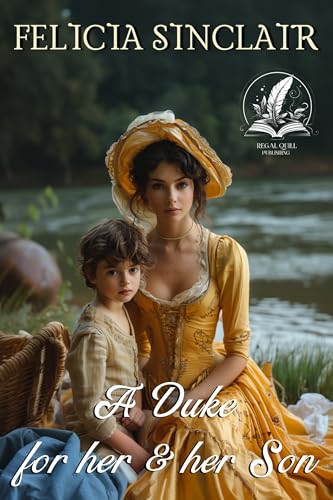A Duke for Her and Her Son: A Historical Regency Romance Novel (Where Dukes Dare and Ladies Love)