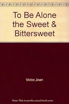 Hardcover To Be Alone the Sweet & Bittersweet Book