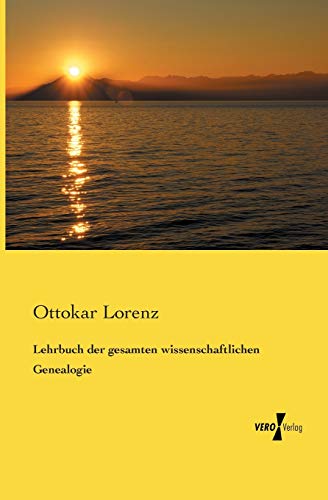 Lehrbuch der gesamten wissenschaftlichen Genealogie (German Edition)
