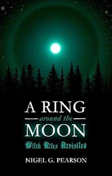 Paperback A Ring Around the Moon: Witch Rites Revisted Book