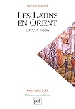 Les Latins en Orient (XIe-XVe siècle)
