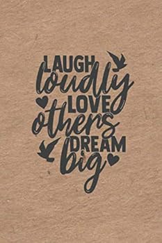 Laugh Loudly Love Others Dream Big: Vintage Millennial Gift Idea Motivational Linen Notebook, School Journal Or Personal Diary (Vintage Millennial Motivational Journals)
